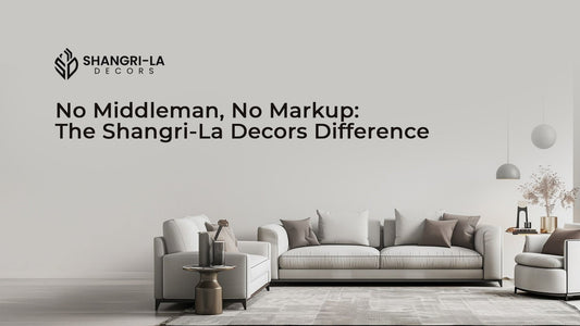 No Middleman, No Markup: The Shangri-La Decors Difference
